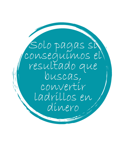 Imagen con círculo azul de fondo y el texto en blanco "Solo pagas si conseguimos los resultados que buscas, convertir ladrillos en dinero." A &F Inmobiliaria en oropesa del Mar Rentabiliza tu casa con el plan rentabiliza